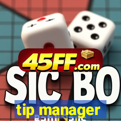 tip manager